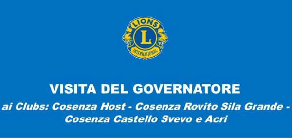 Visita del Governatore ai Clubs: Cosenza Host - Cosenza Rovito Sila Grande - Cosenza Castello Svevo e Acri